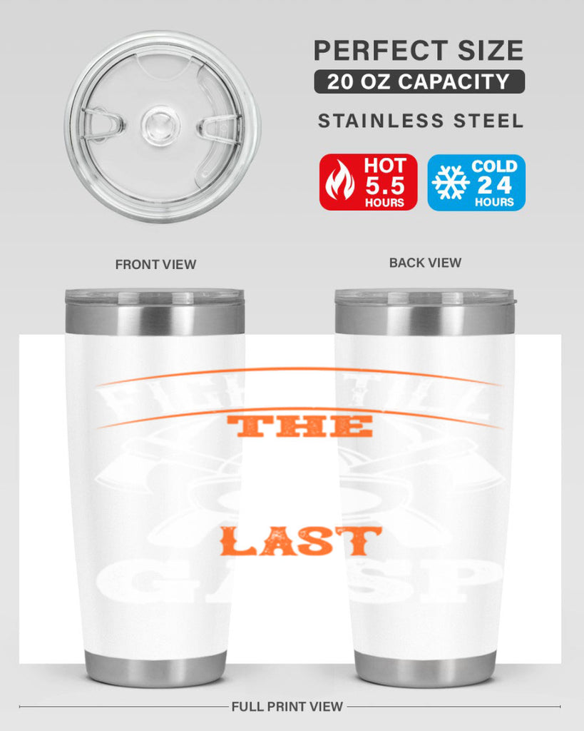 Fight till the last gasp Style 84#- fire fighter- tumbler