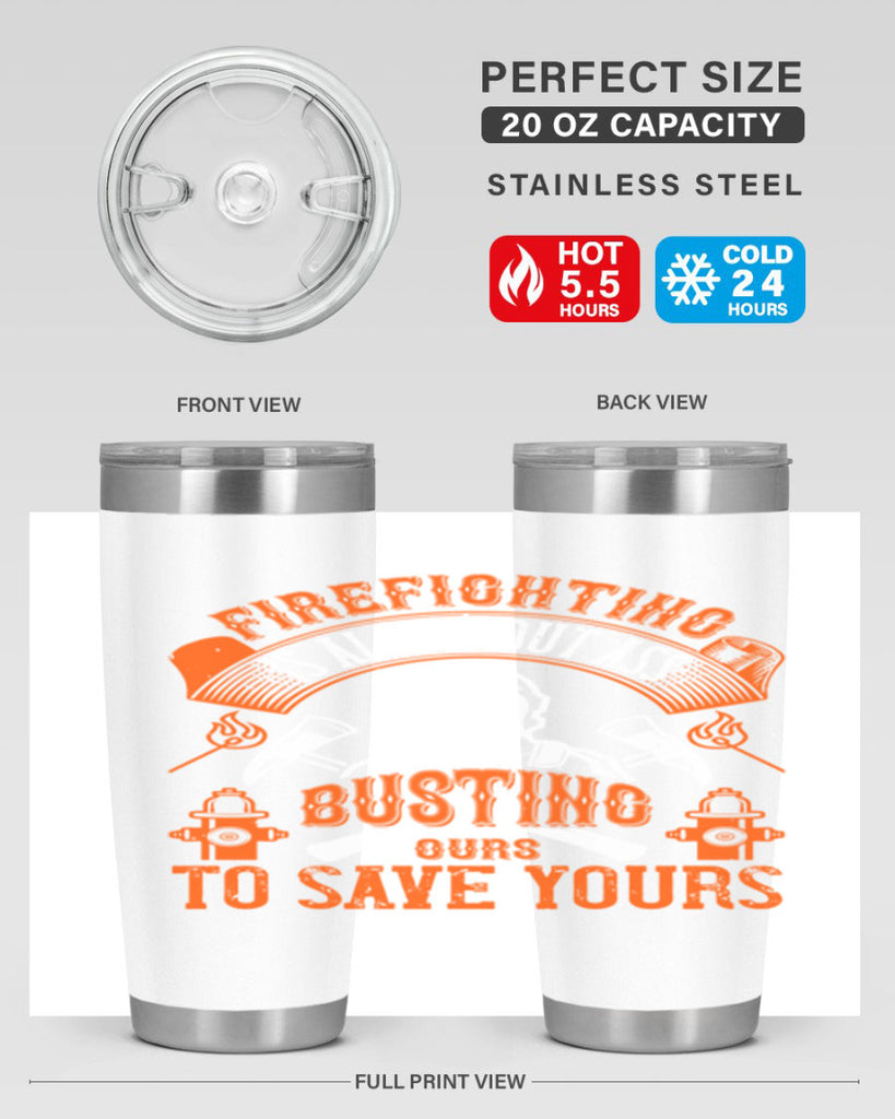 Firefighter is all about ass busting to save yours Style 78#- fire fighter- tumbler