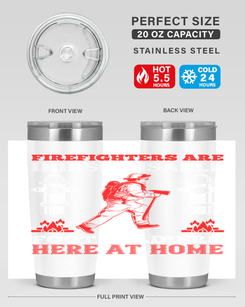 Firefighters are indispensable foot soldiers here at home Style 76#- fire fighter- tumbler
