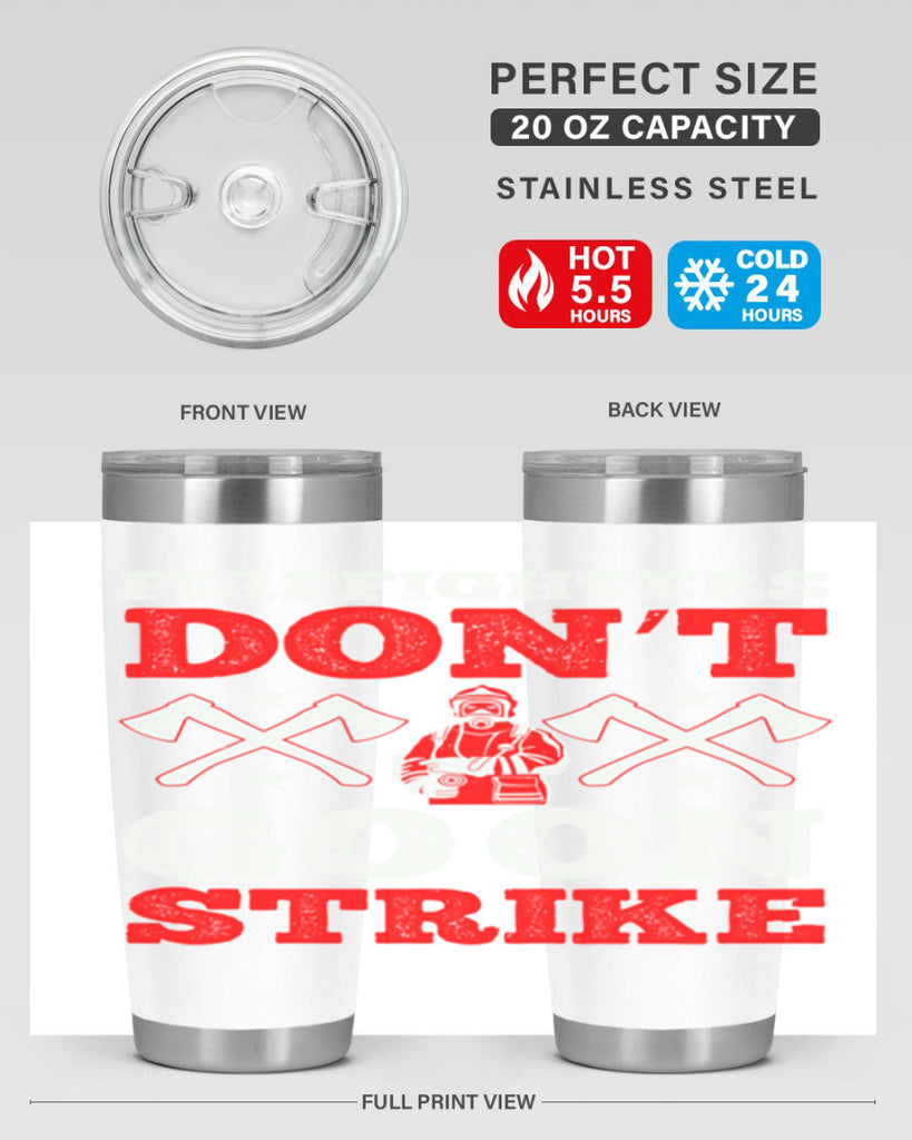 Firefighters don’t go on strike Style 74#- fire fighter- tumbler