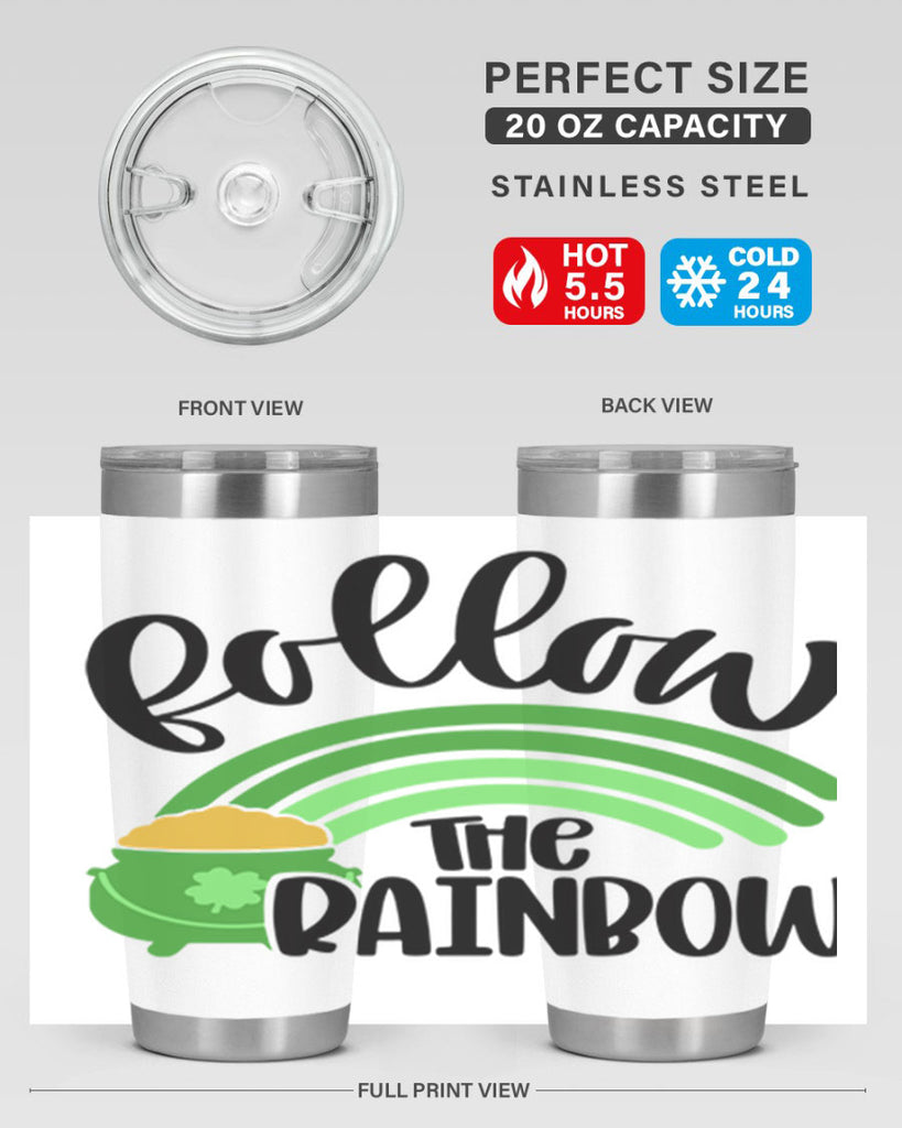 Follow The Rainbow Style 99#- St Patricks Day- Tumbler