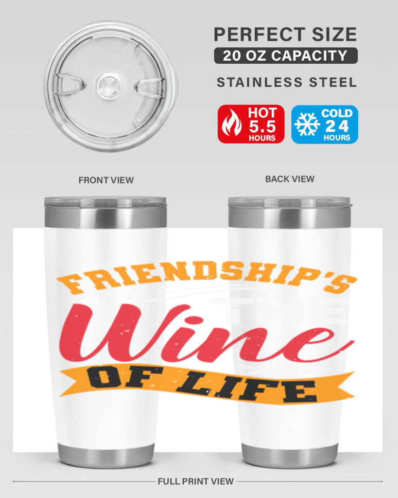 Friendship’s the wine of life Style 102#- Best Friend- Tumbler