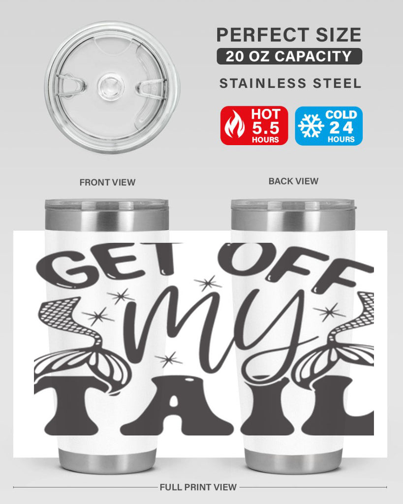 Get of my tail Graphics 177#- mermaid- Tumbler