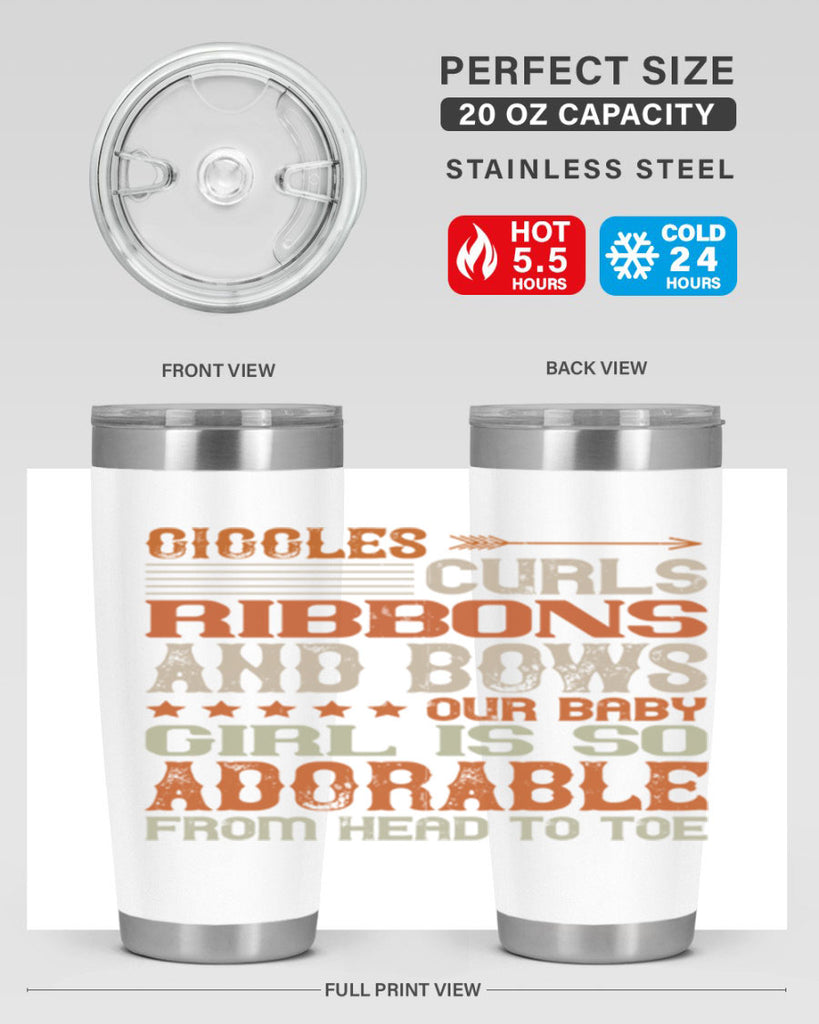 Giggles curls ribbons and bows Our baby girl is so adorable from head to toe Style 122#- baby- tumbler