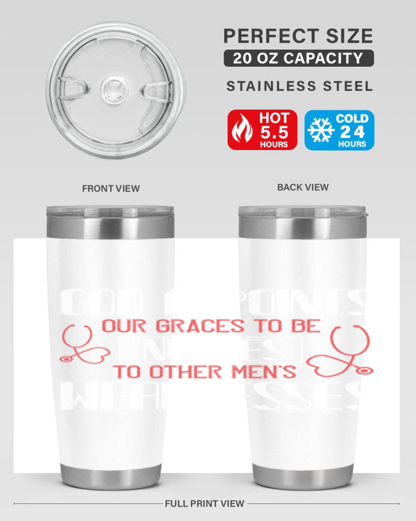 God appoints our graces to be NURSES to other men’s weaknesses Style 338#- nurse- tumbler