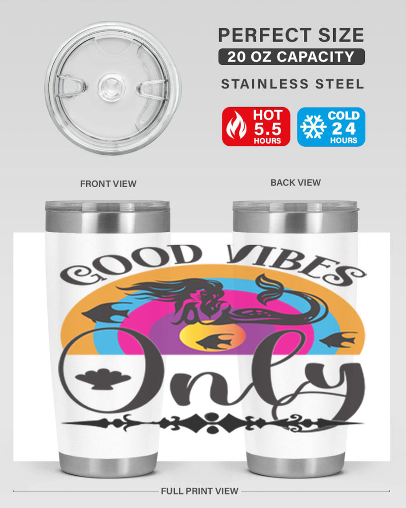 Good vibes only 199#- mermaid- Tumbler