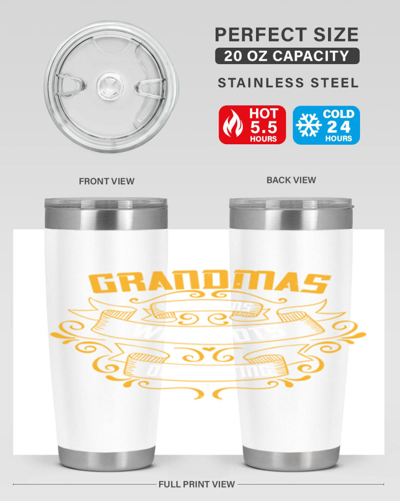 Grandmas are moms with lots of 30#- grandma - nana- Tumbler