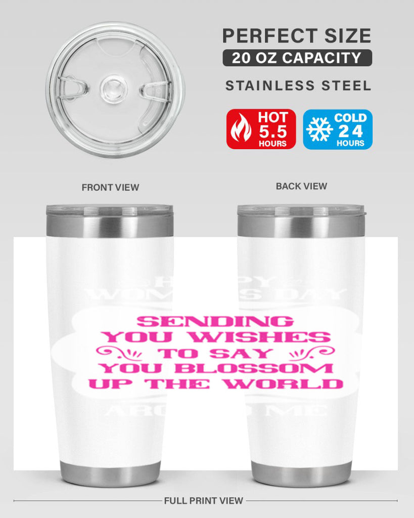 Happy Womens Day Sending you wishes to say you blossom up the world around me Style 69#- womens day- Tumbler