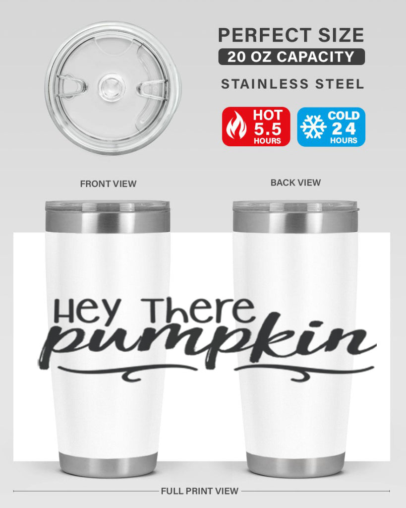 Hey There Pumpkin 311#- fall- Tumbler