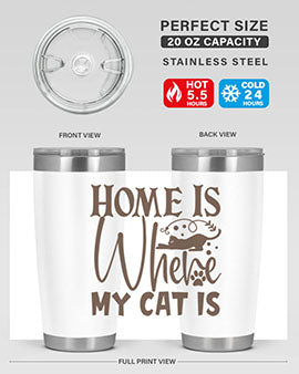 Home Is Where My Cat Is Style 14#- cat- Tumbler