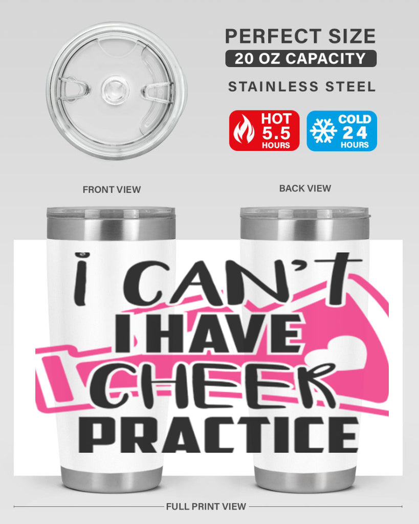 I cant I have cheer practice 1165#- cheer- Tumbler