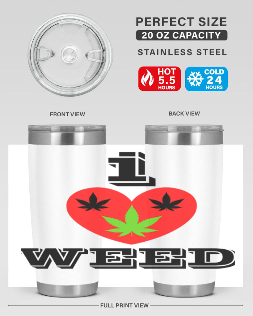 I love weed 128#- marijuana- Tumbler