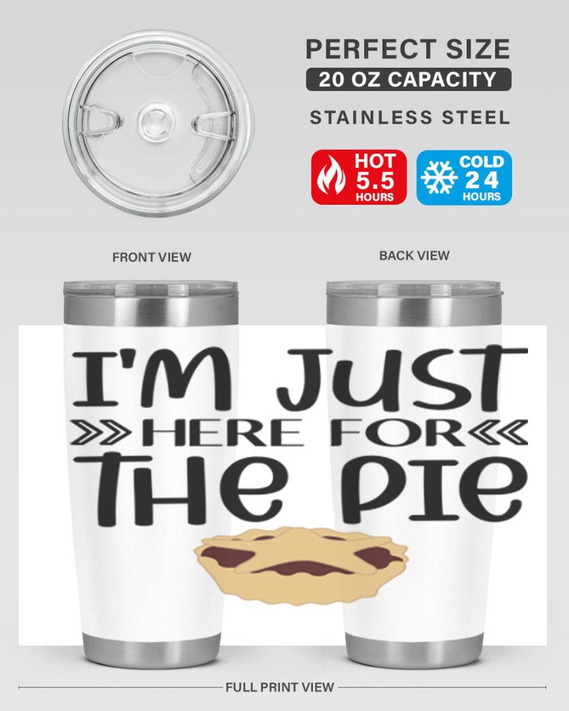 I m Just Here For The Pie 339#- fall- Tumbler