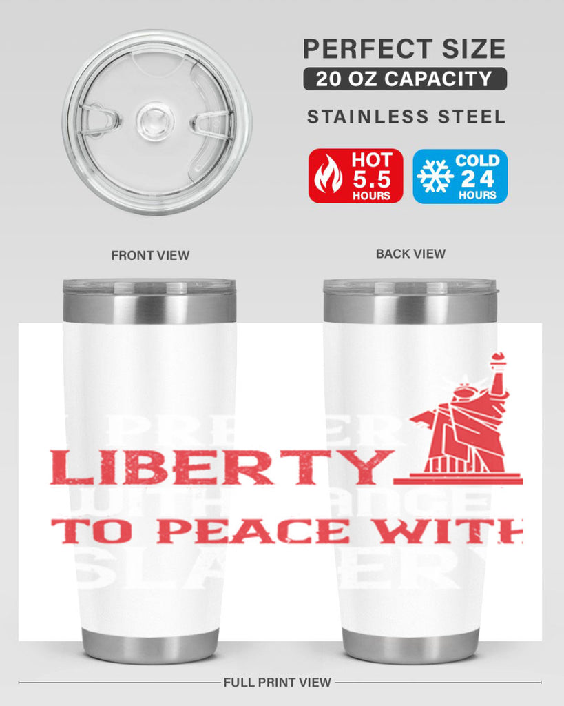 I prefer liberty with danger to peace with slavery Style 114#- Fourt Of July- Tumbler