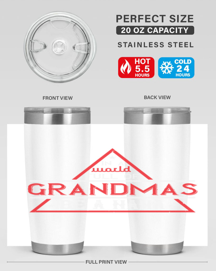 IN A WORLD FULL OF 19#- grandma - nana- Tumbler