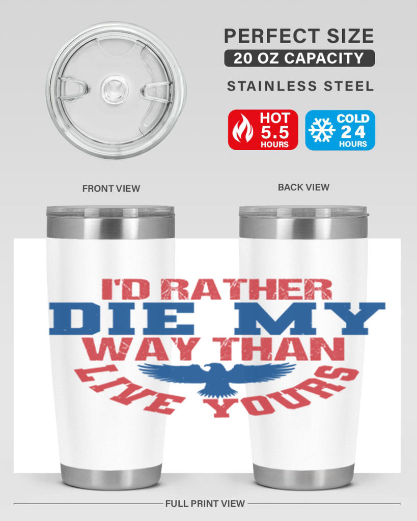 Id rather die my way Style 13#- Fourt Of July- Tumbler