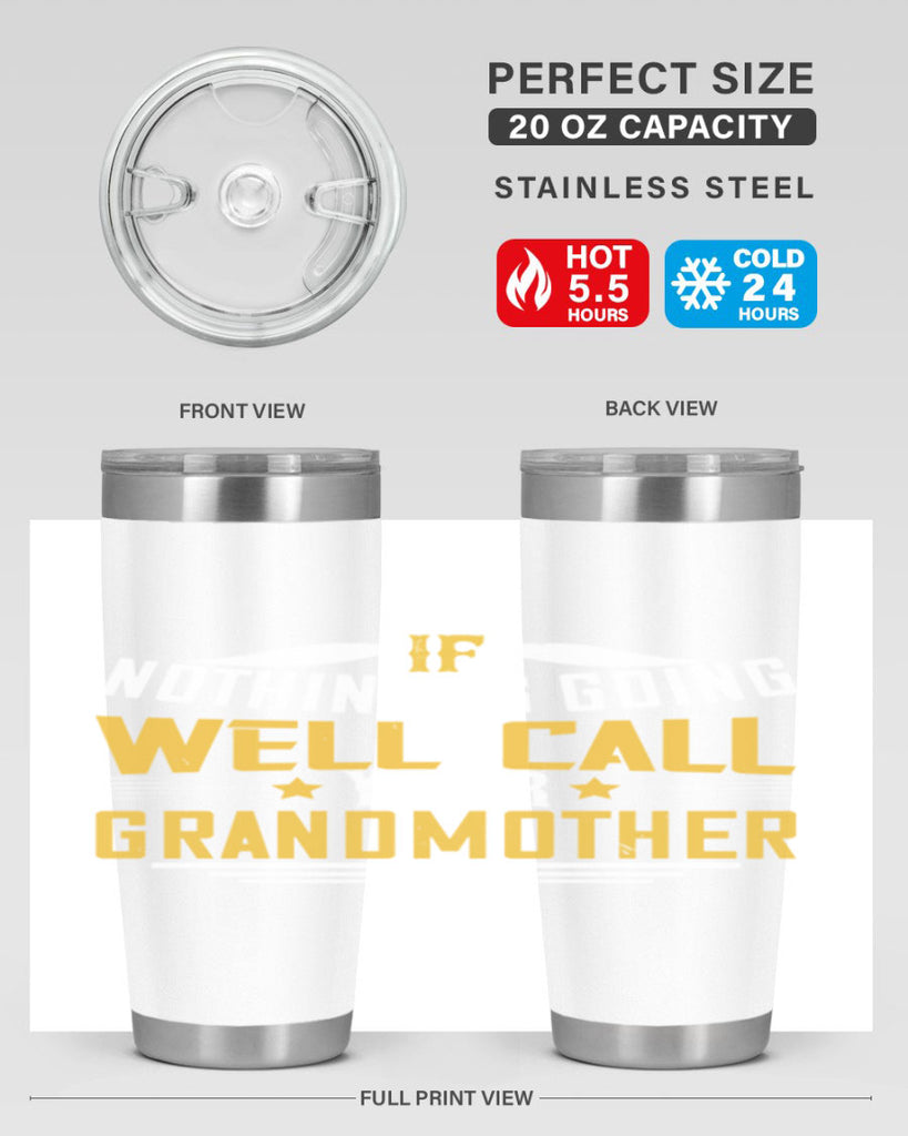 If nothing is going well call your grandmother 71#- grandma - nana- Tumbler