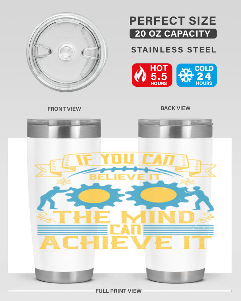 If you can believe it the mind can achieve it Style 32#- coaching- tumbler