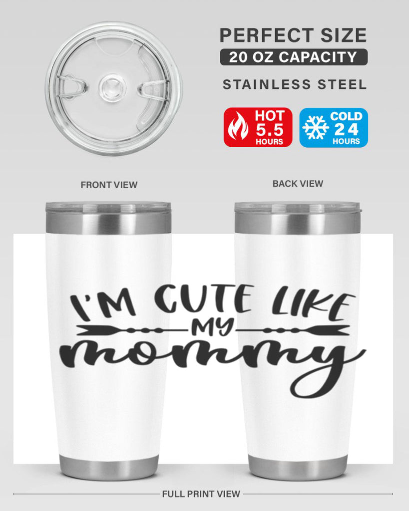 Im Cute Like My Mommy Style 83#- baby- tumbler