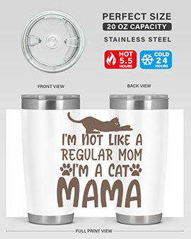 Im Not Like A Regular Mom Im A Cat Mama Style 17#- cat- Tumbler