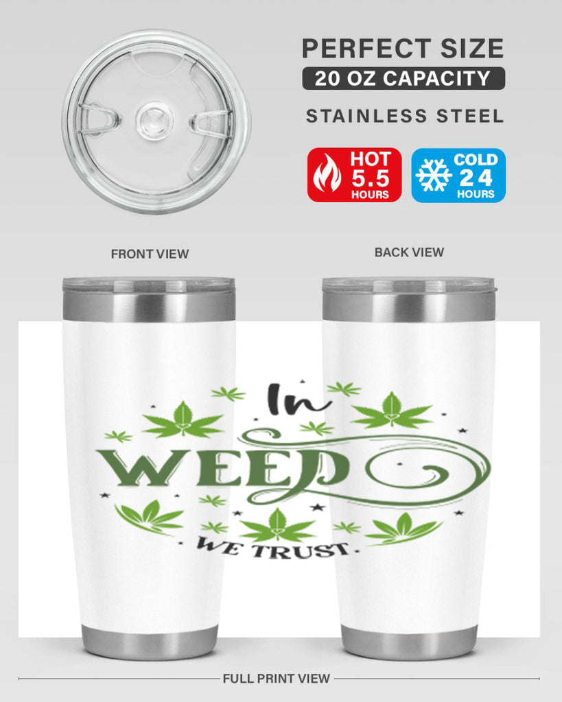 In Weed We Trust 149#- marijuana- Tumbler