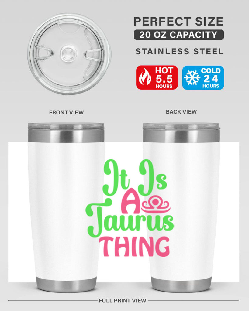 It is a taurus thing 259#- zodiac- Tumbler