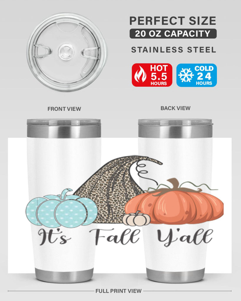 It s Fall Y all Pumpkin 363#- fall- Tumbler