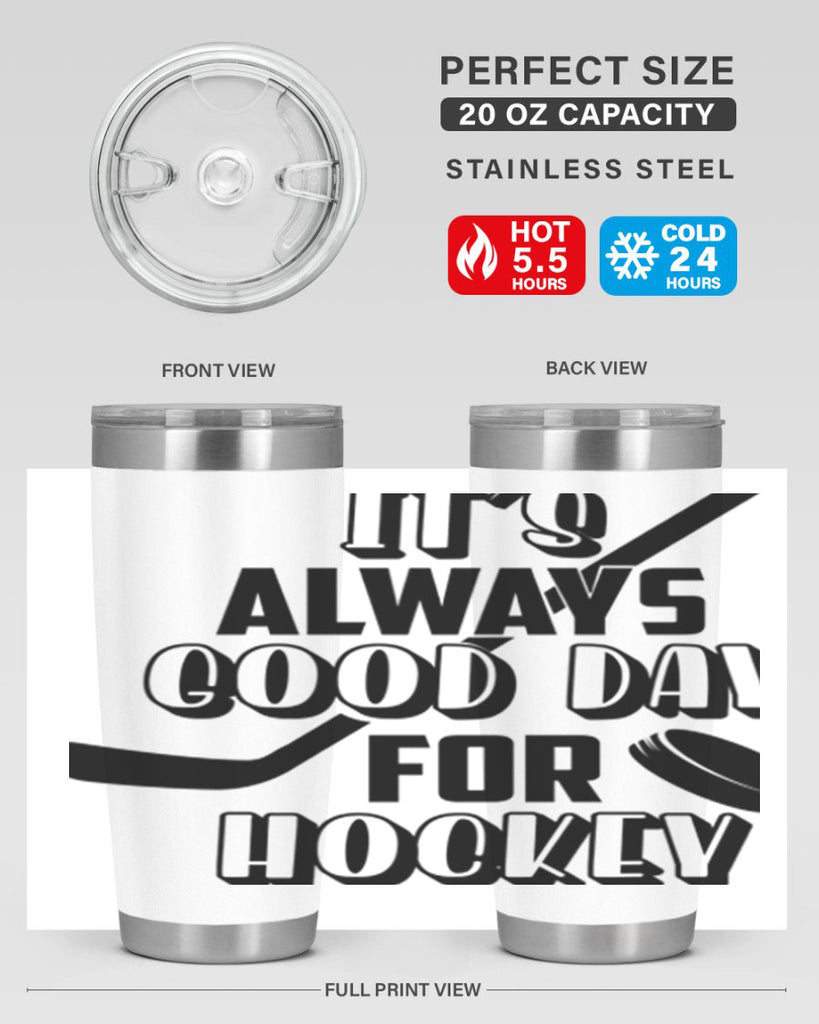 Its always good day for hockey 998#- hockey- Tumbler