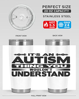 Its an autism Style 49#- autism- Tumbler