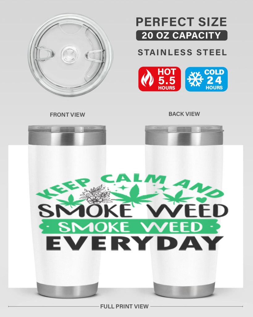 Keep Calm And Smoke Weed EveryDay 171#- marijuana- Tumbler