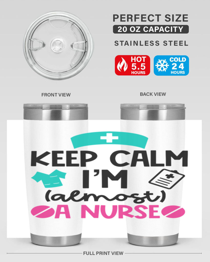 Keep Calm Im Almost A Nurse Style Style 147#- nurse- tumbler