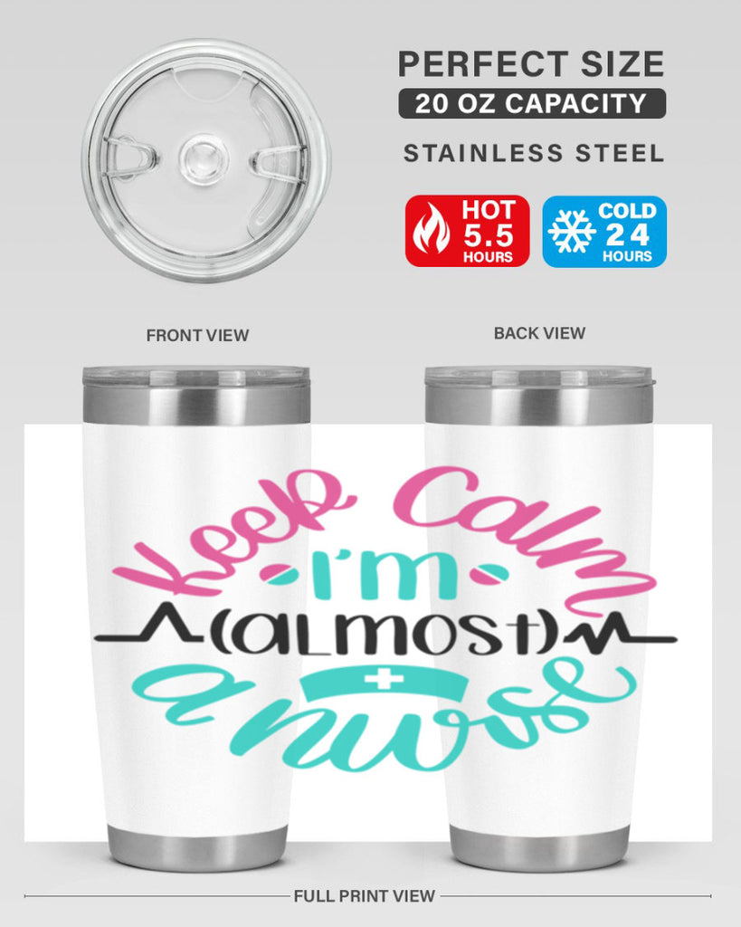 Keep Calm Im Almost Style Style 146#- nurse- tumbler