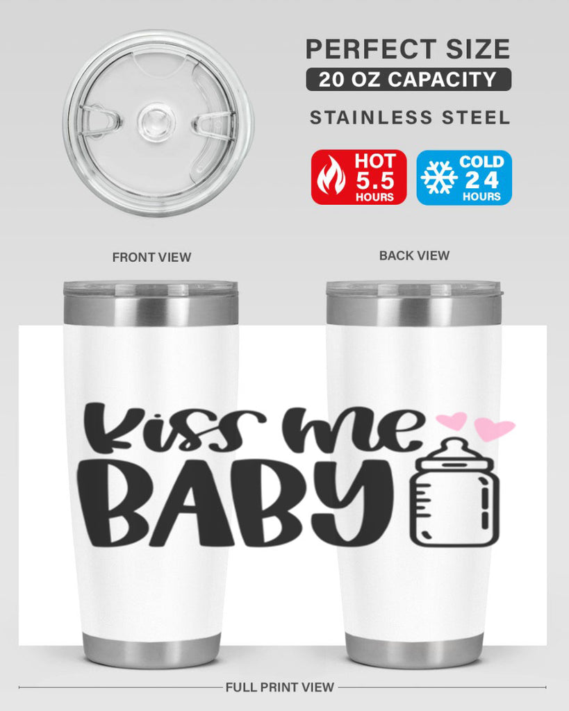 Kiss Me Baby Style 74#- baby- tumbler