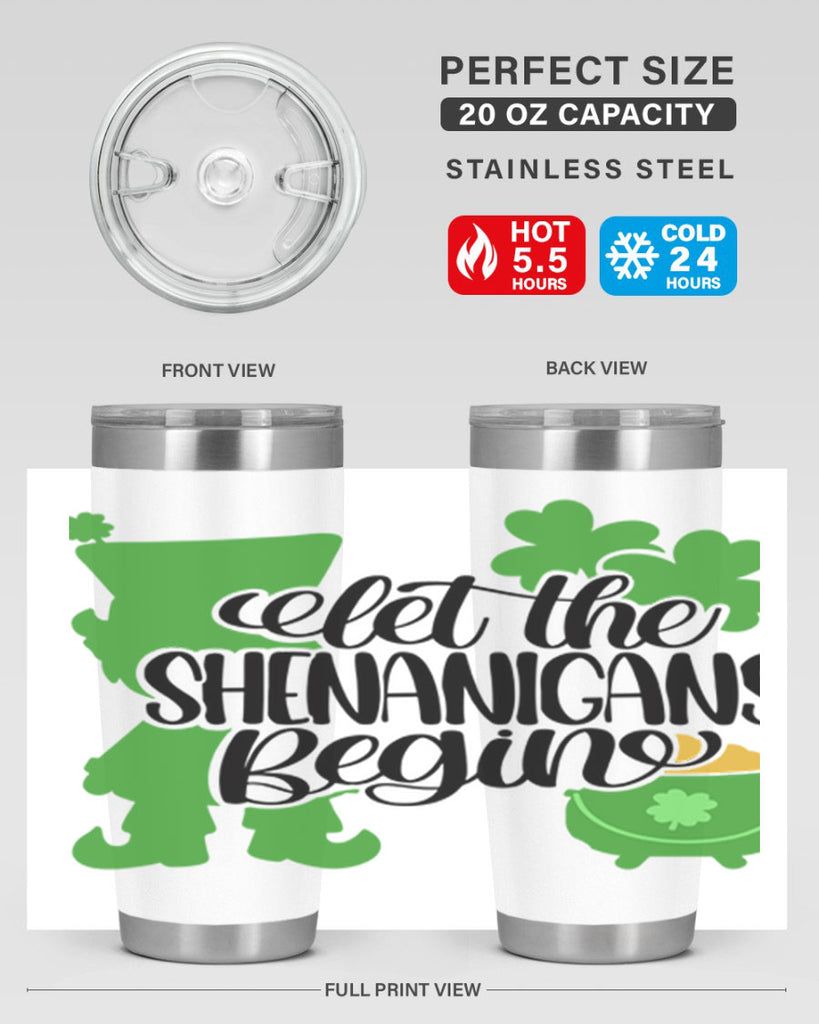 Let The Shenanigans Begin Style 72#- St Patricks Day- Tumbler