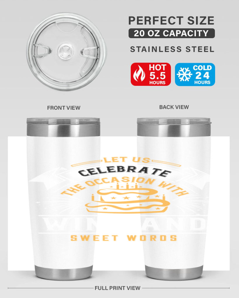 Let us celebrate the occasion with wine and sweet words Style 65#- birthday- tumbler