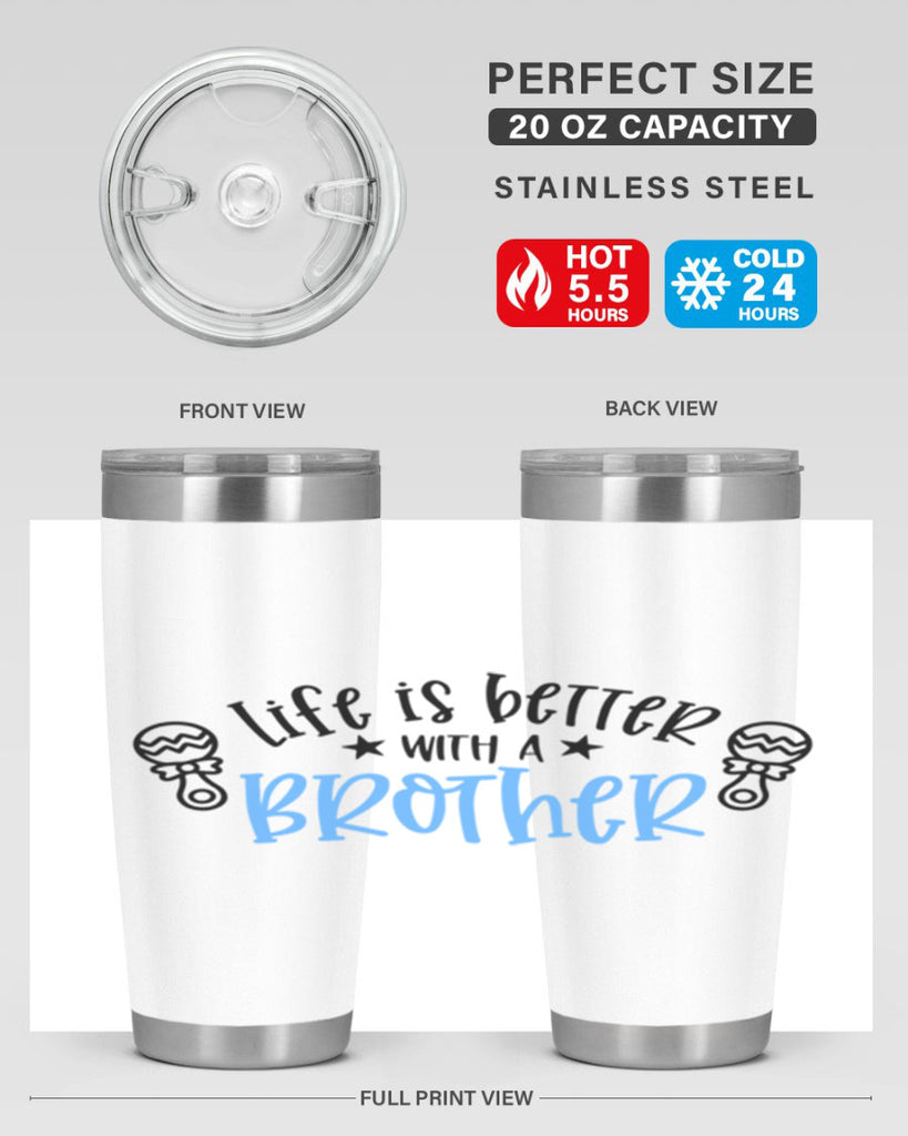 Life Is Better With A Brother Style 72#- baby- tumbler