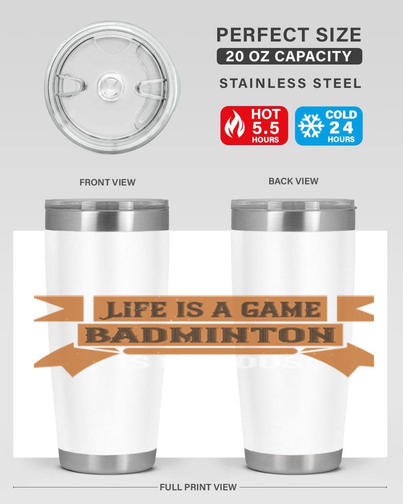 Life is a game Badminton is serious 1984#- badminton- Tumbler