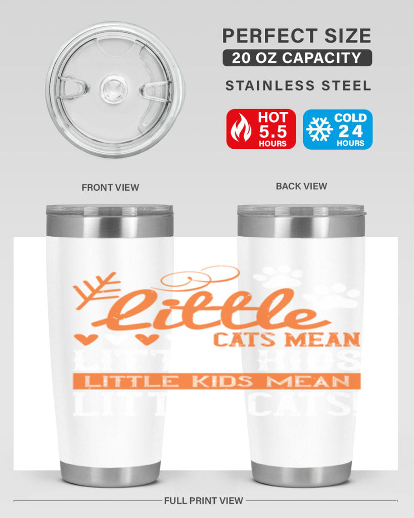 Little cats mean little kids little kids mean little cats Style 27#- baby- Tumbler