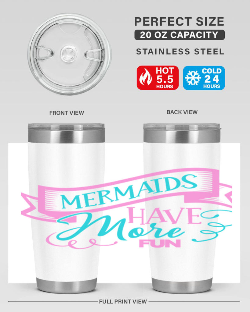 Mermaids Have More Fun 470#- mermaid- Tumbler