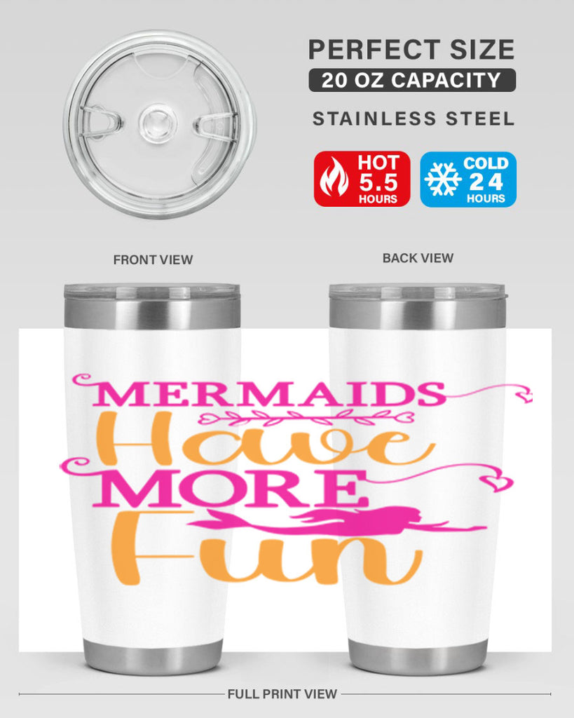 Mermaids Have More Fun 471#- mermaid- Tumbler