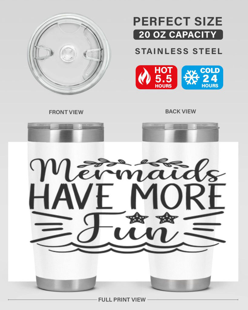 Mermaids Have More Fun 489#- mermaid- Tumbler