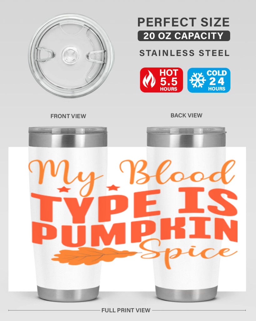 My Blood Type Is Pumpkin Spice Design 433#- fall- Tumbler