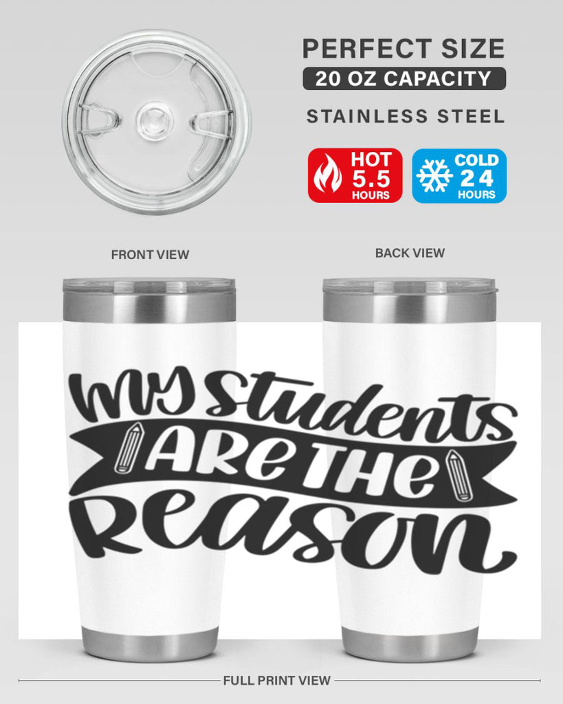 My Students Are The Reason Style 63#- teacher- tumbler