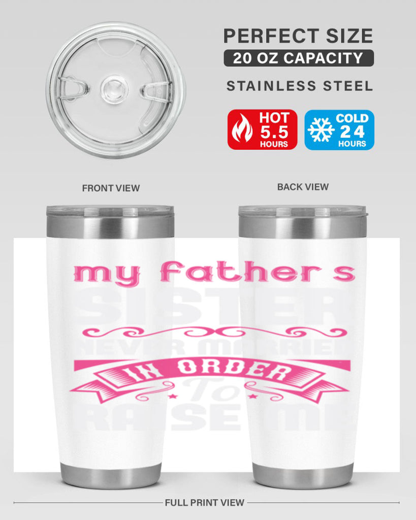 My fathers sister never married in order to raise me Style 34#- aunt- Tumbler