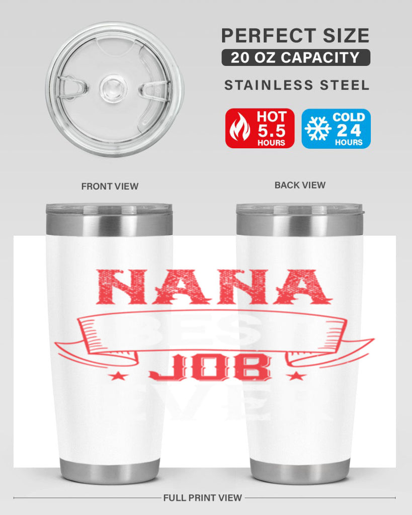 NANA BEST JOB EVER 11#- grandma - nana- Tumbler