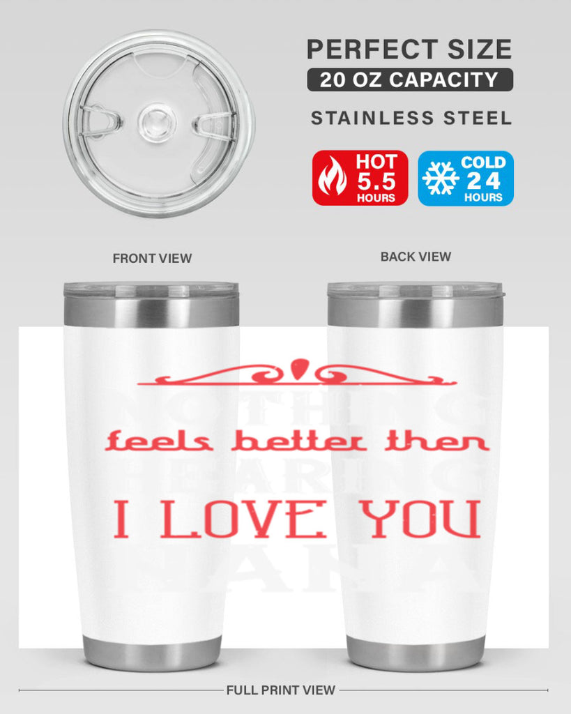 NOTHING feels better then 4#- grandma - nana- Tumbler