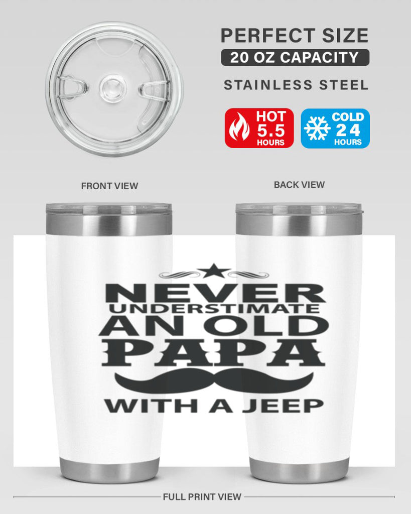 Never Understimate and old papa 119#- grandpa - papa- Tumbler