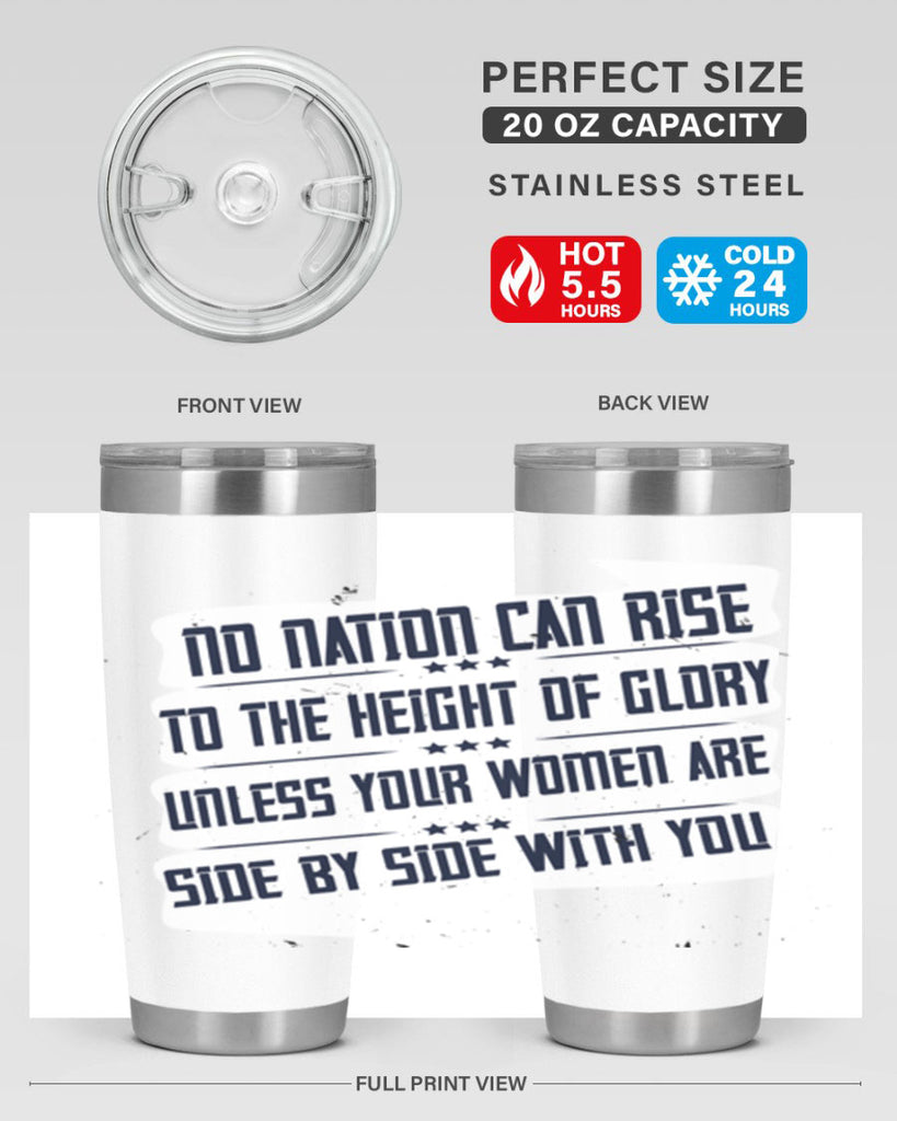 No nation can rise to the height of glory unless your women are side by side with you Style 47#- womens day- Tumbler