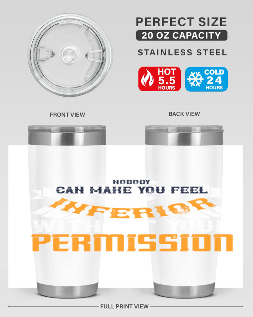 Nobody can make you feel inferior without your permission Style 43#- womens day- Tumbler