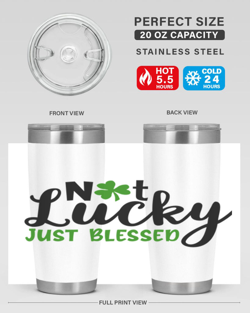 Not Lucky Just Blessed Style 149#- St Patricks Day- Tumbler